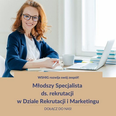 Dołącz do Nas! Oferta pracy Młodszy Specjalista ds. rekrutacji w Dziale Rekrutacji i Marketingu